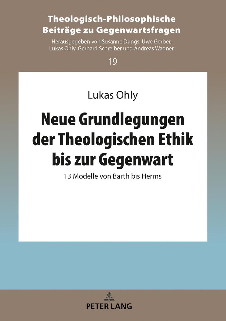 Neue Grundlegungen der Theologischen Ethik bis zur Gegenwart