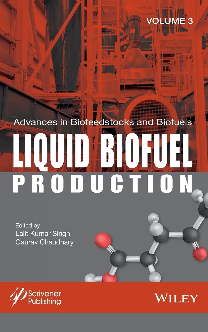 Advances in Biofeedstocks and Biofuels, Liquid Biofuel Production