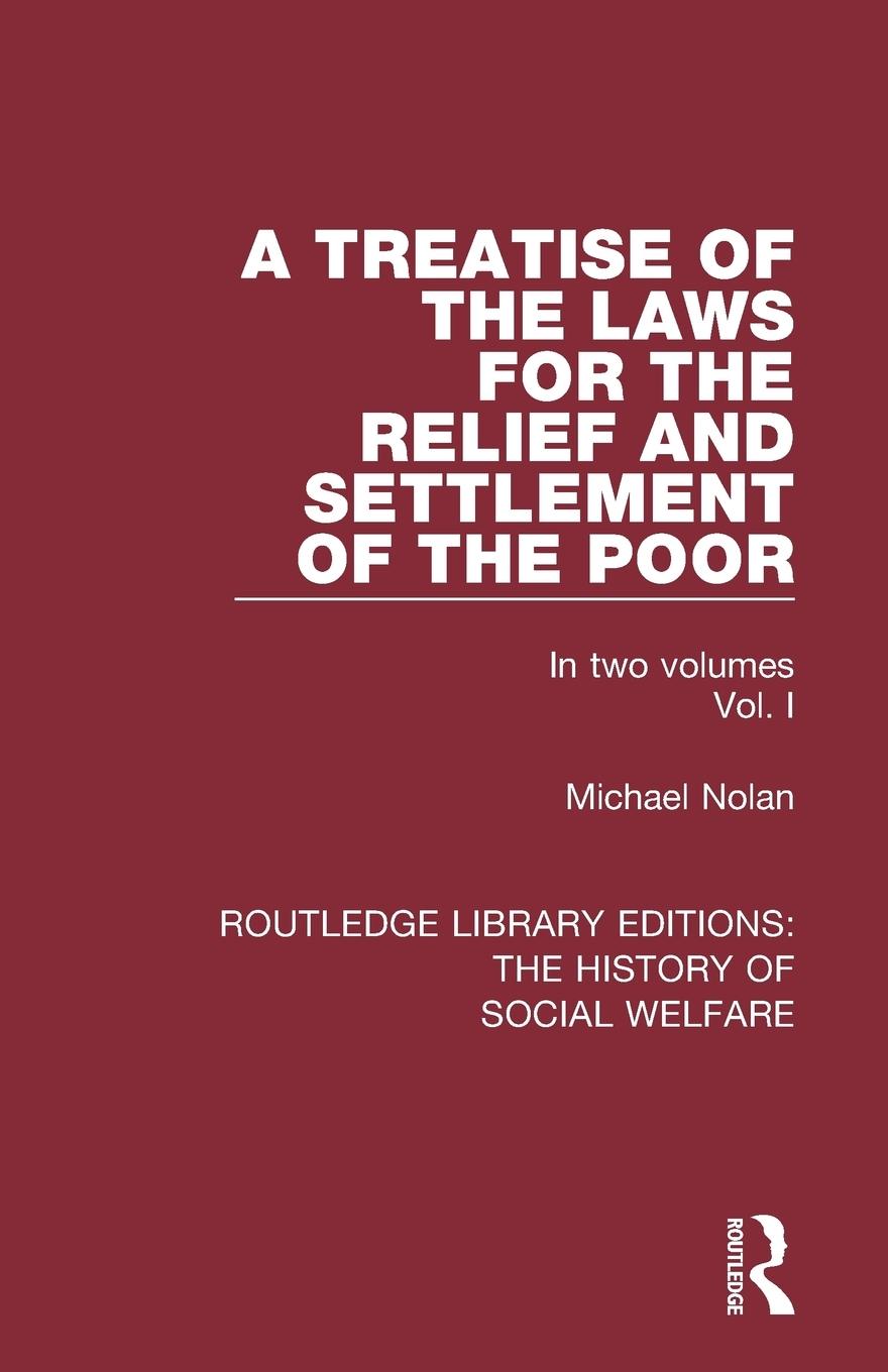 A Treatise of the Laws for the Relief and Settlement of the Poor