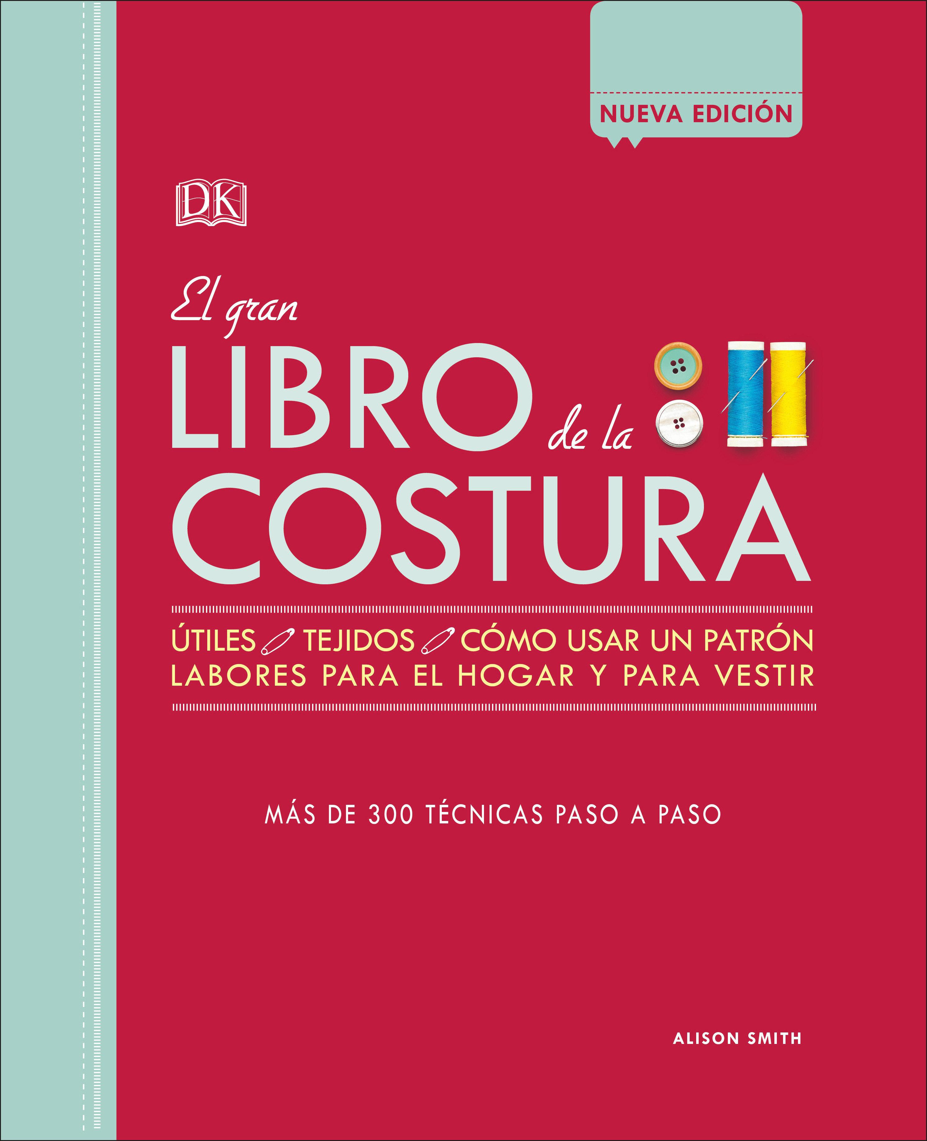 El Gran Libro de la Costura (the Sewing Book New Edition)