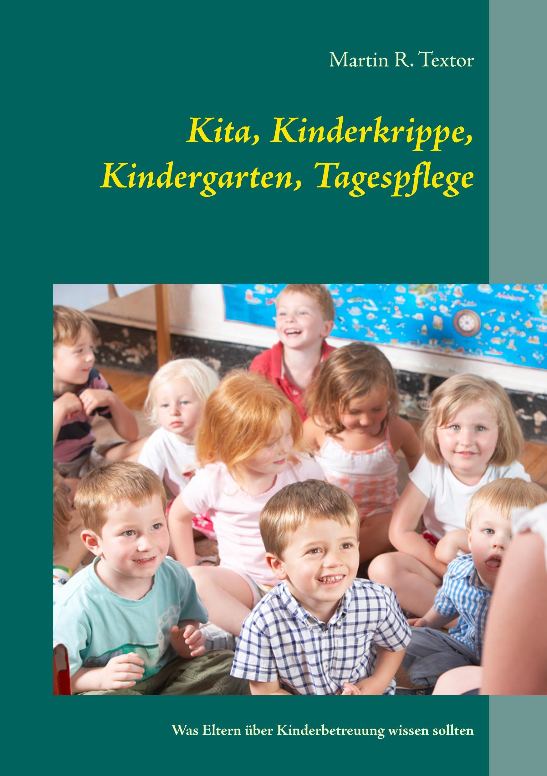 Kita, Kinderkrippe, Kindergarten, Tagespflege