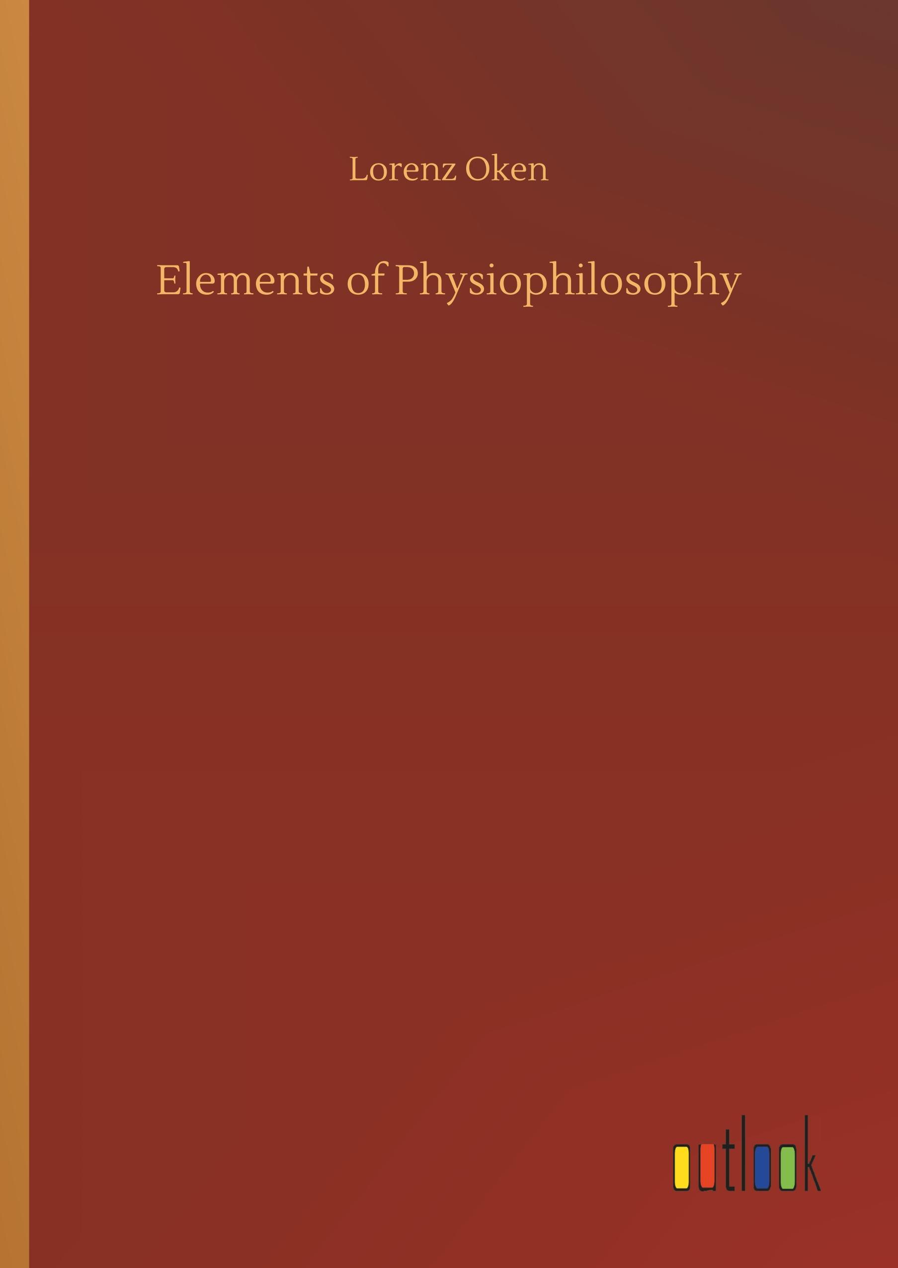 Elements of Physiophilosophy