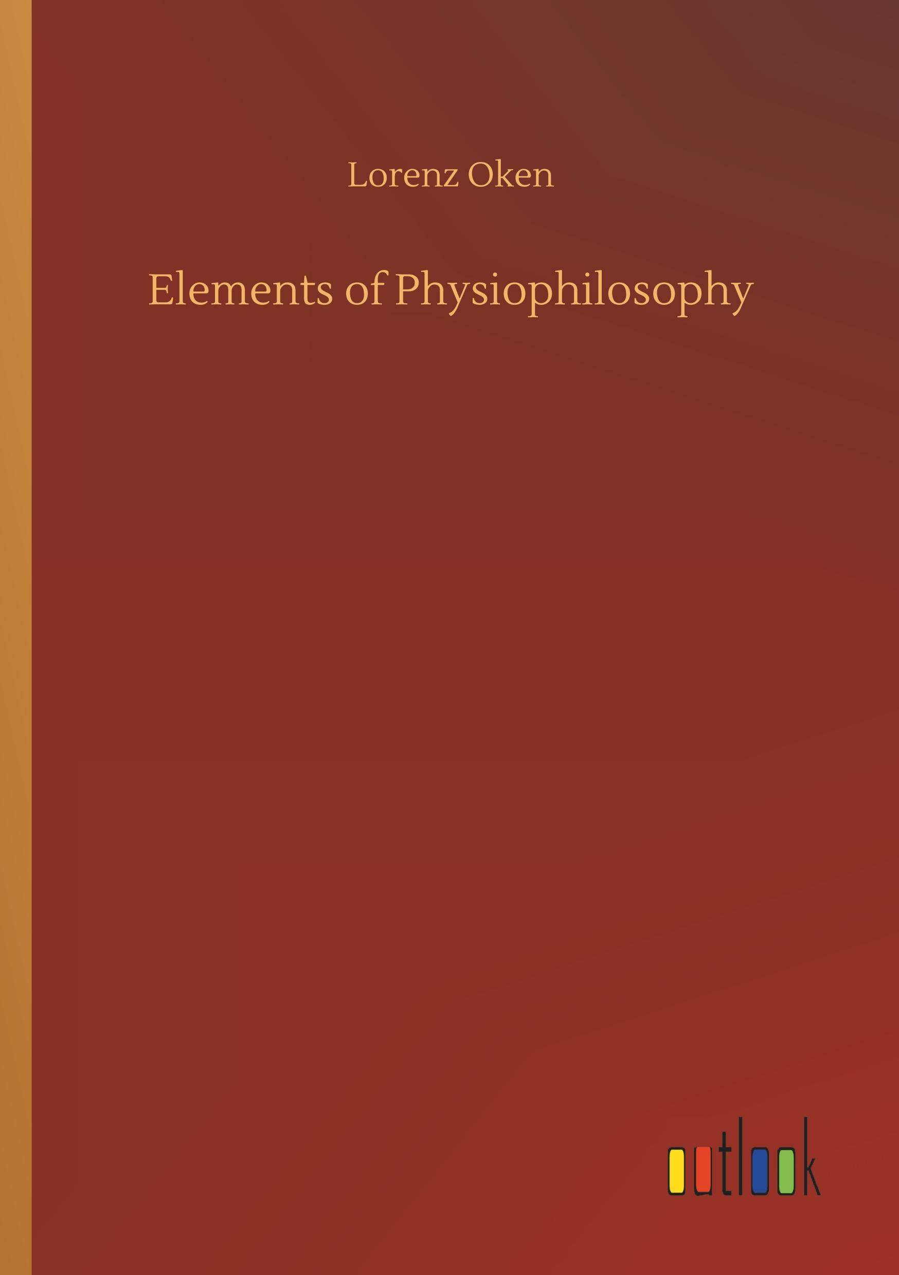 Elements of Physiophilosophy