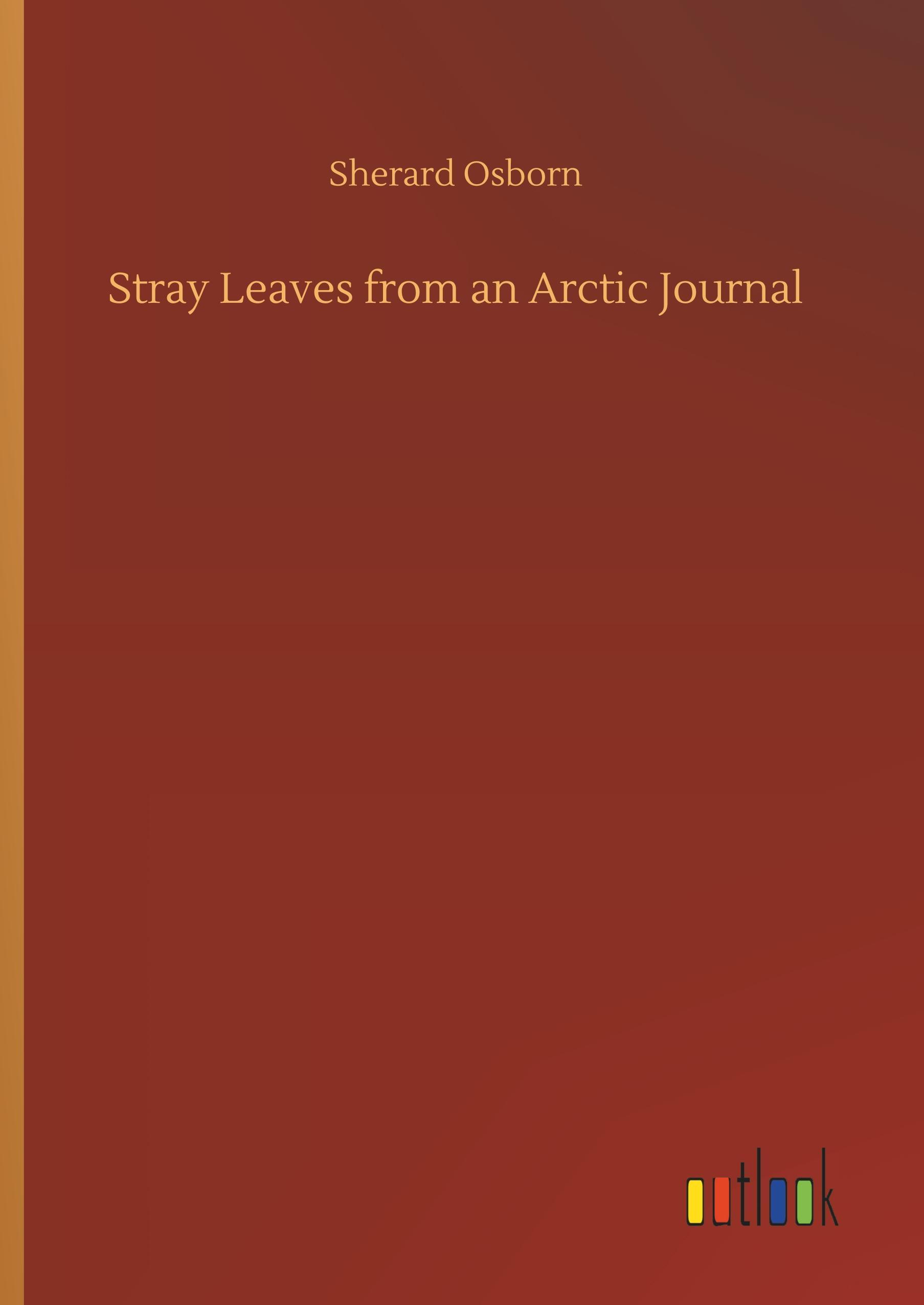 Stray Leaves from an Arctic Journal