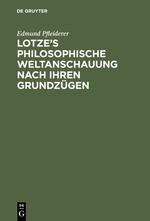 Lotze¿s philosophische Weltanschauung nach ihren Grundzügen