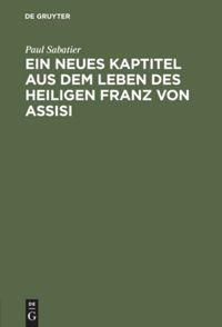 Ein neues Kaptitel aus dem Leben des Heiligen Franz von Assisi