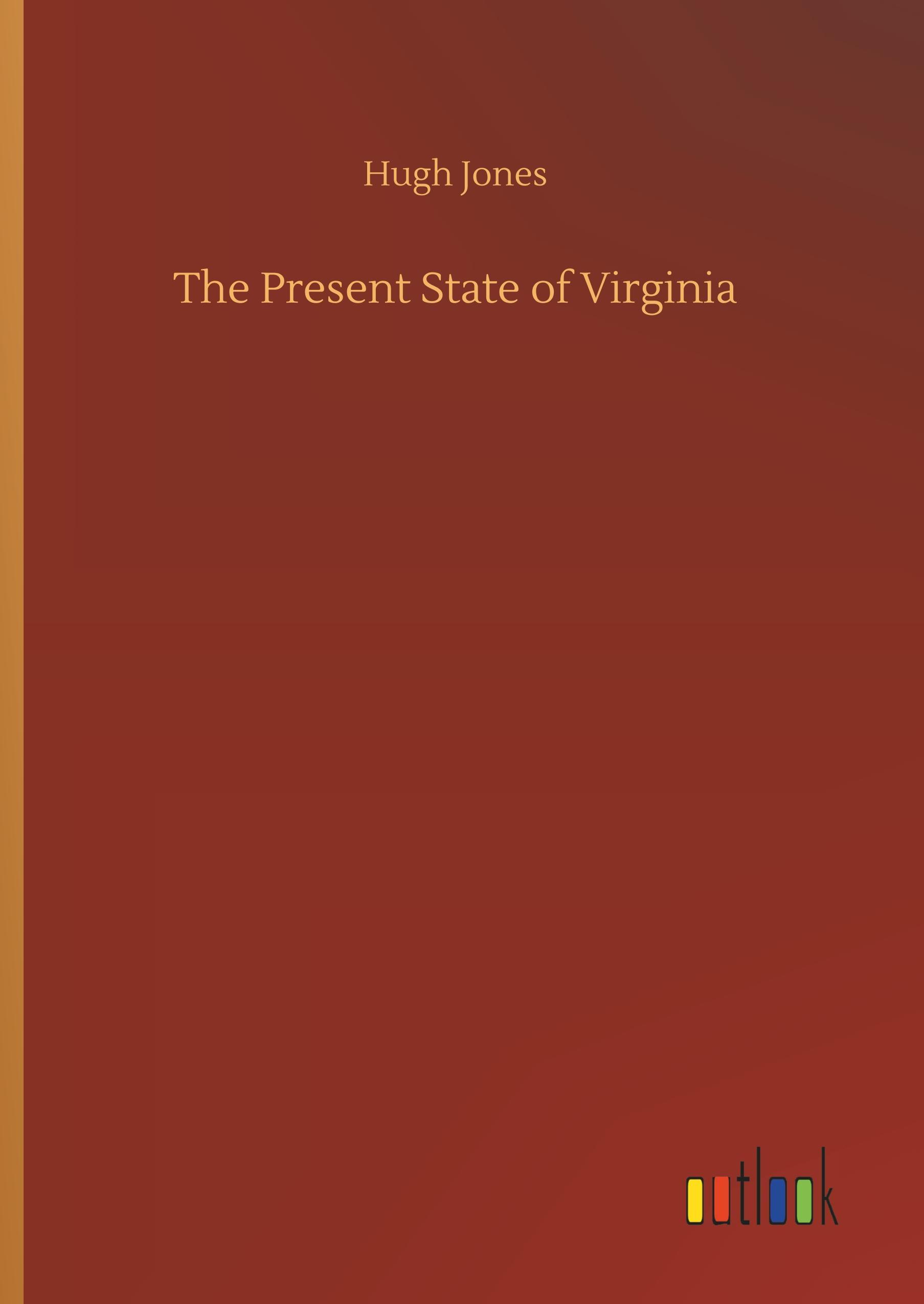 The Present State of Virginia