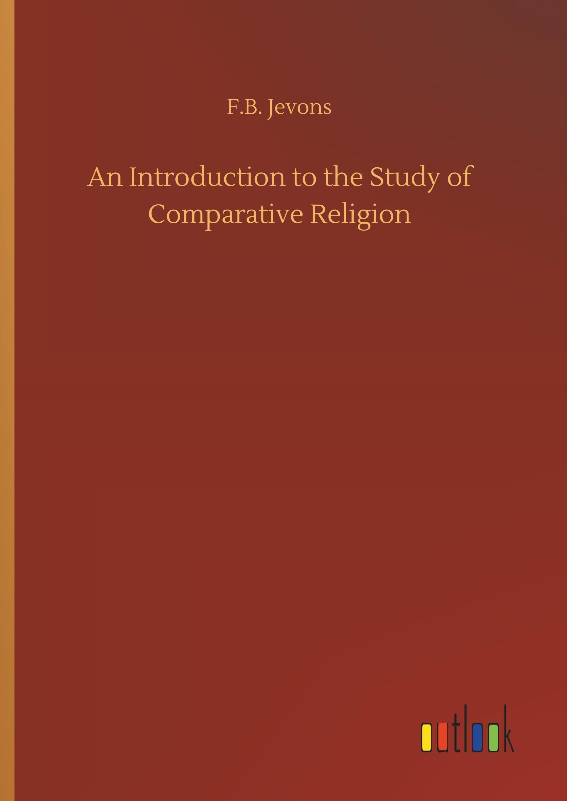 An Introduction to the Study of Comparative Religion