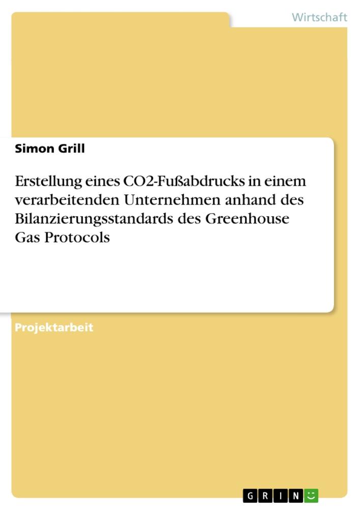 Erstellung eines CO2-Fußabdrucks in einem verarbeitenden Unternehmen anhand des Bilanzierungsstandards des Greenhouse Gas Protocols