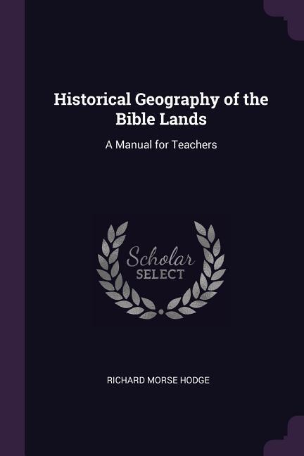 Historical Geography of the Bible Lands