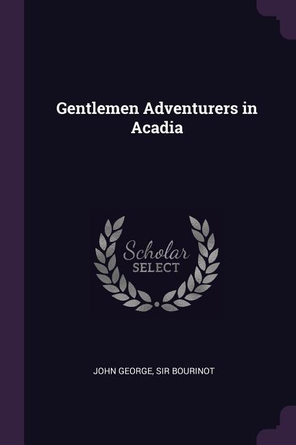 Gentlemen Adventurers in Acadia