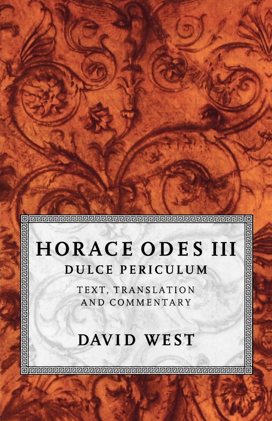 Horace Odes III Dulce Periculum