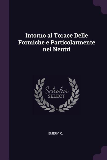 Intorno al Torace Delle Formiche e Particolarmente nei Neutri