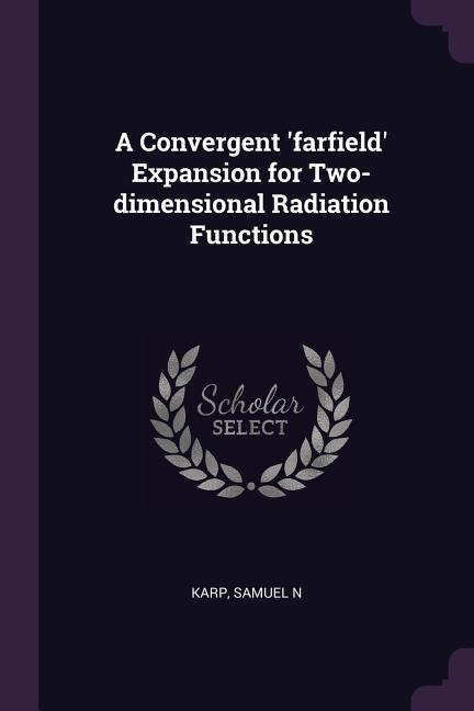 A Convergent 'farfield' Expansion for Two-dimensional Radiation Functions