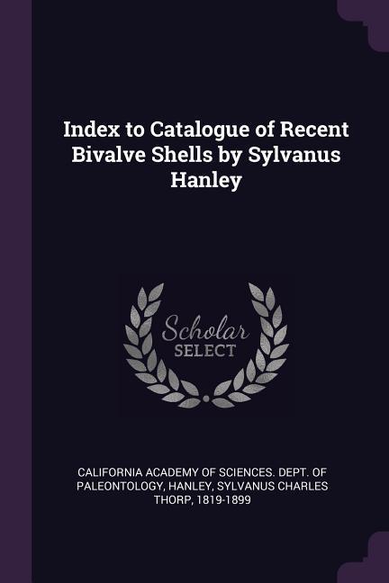 Index to Catalogue of Recent Bivalve Shells by Sylvanus Hanley