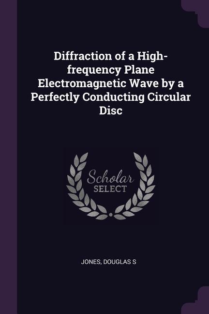 Diffraction of a High-frequency Plane Electromagnetic Wave by a Perfectly Conducting Circular Disc