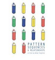 Pattern, Sequences and Relationships