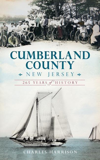 Cumberland County, New Jersey: 265 Years of History