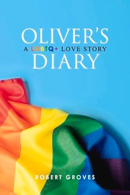 Oliver's Diary: A LGBTQ+ Love Story Volume 1