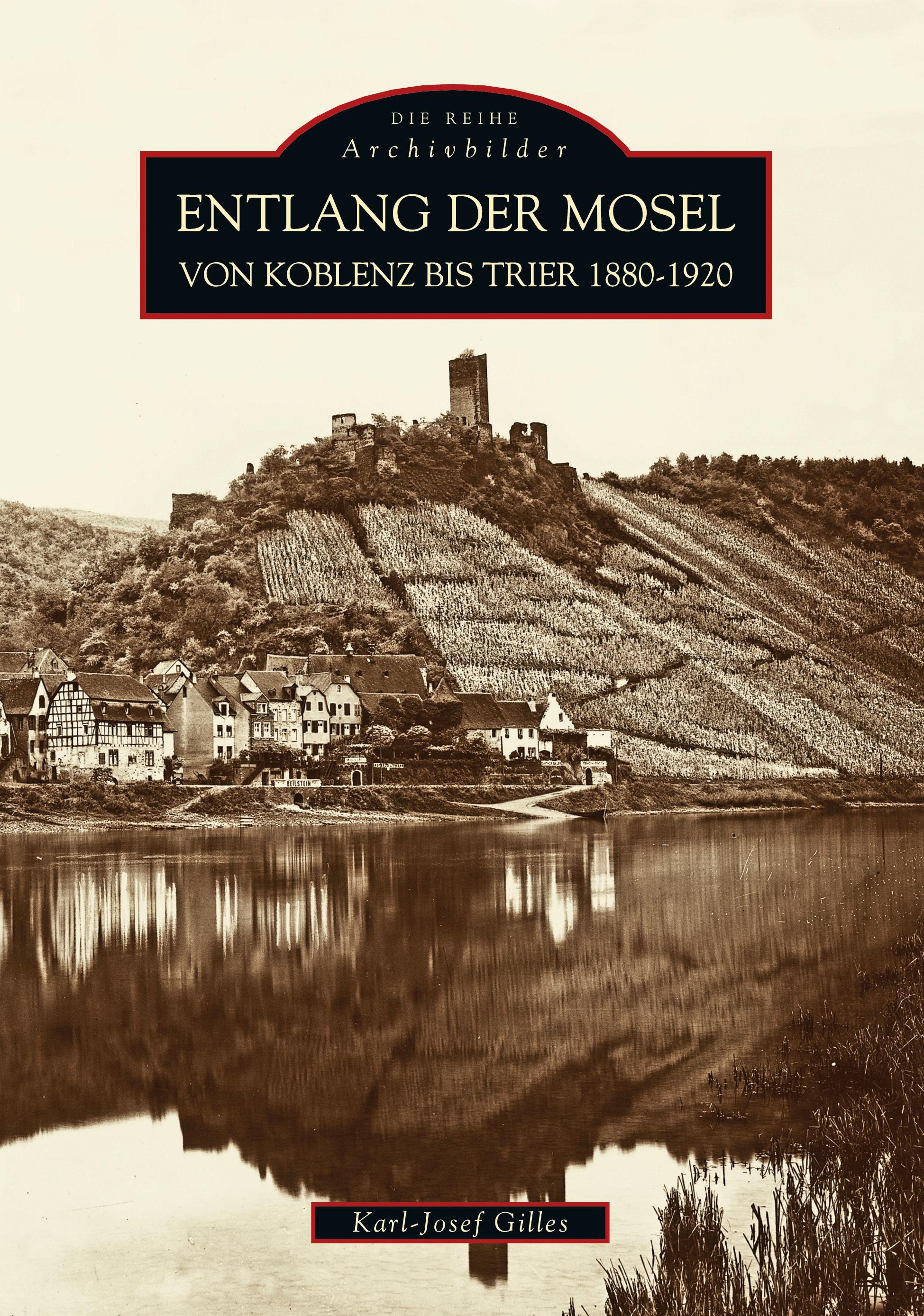 Entlang der Mosel von Koblenz bis Trier 1880 bis 1920