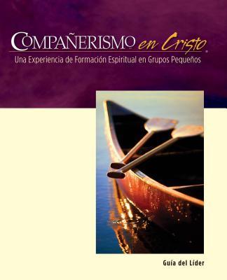 Companerismo en Cristo Guia del Lider = Companions Is Christ