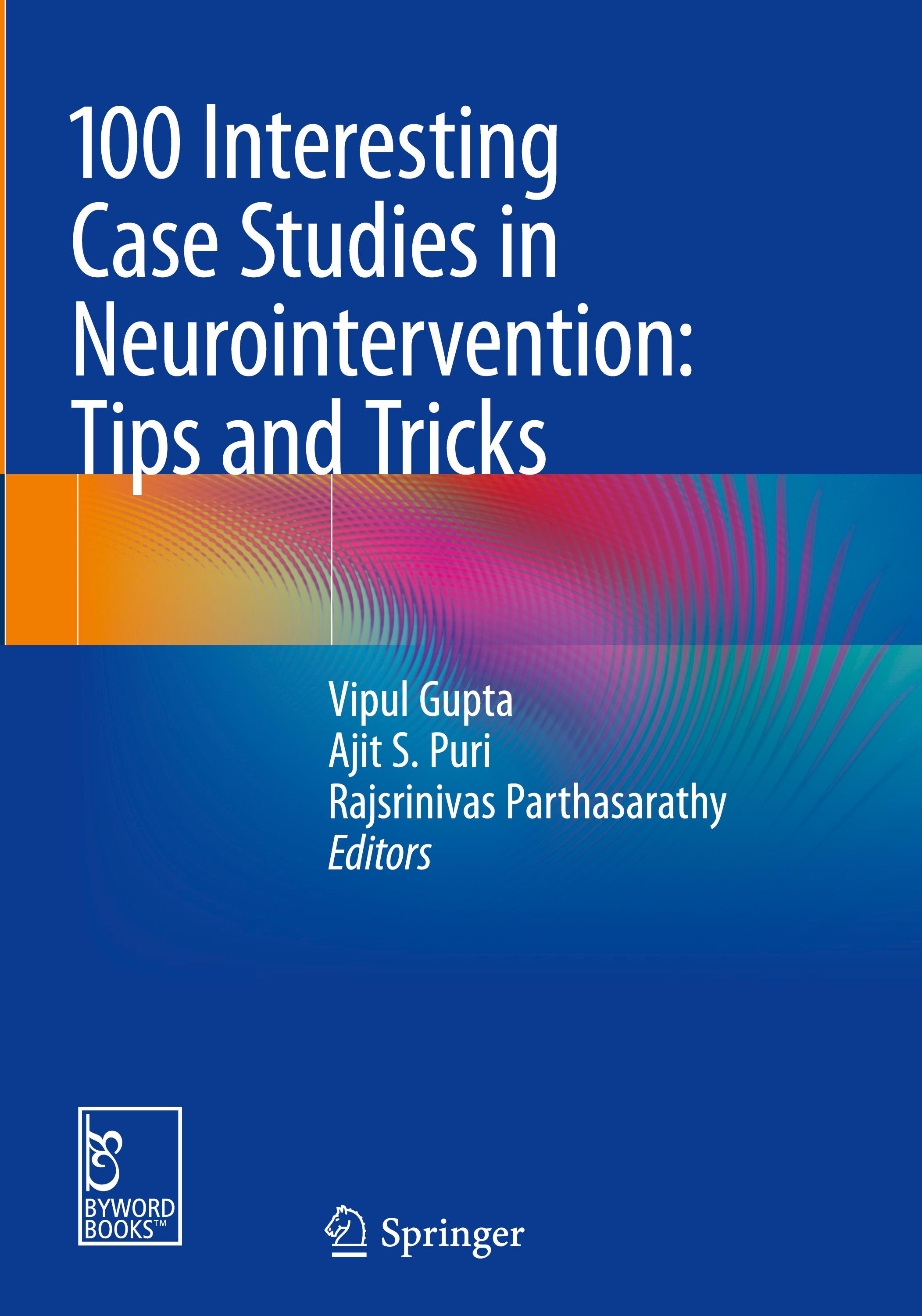 100 Interesting Case Studies in Neurointervention: Tips and Tricks