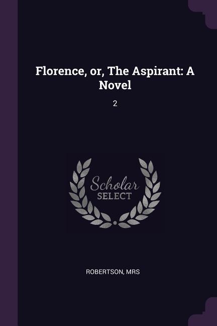 Florence, or, The Aspirant