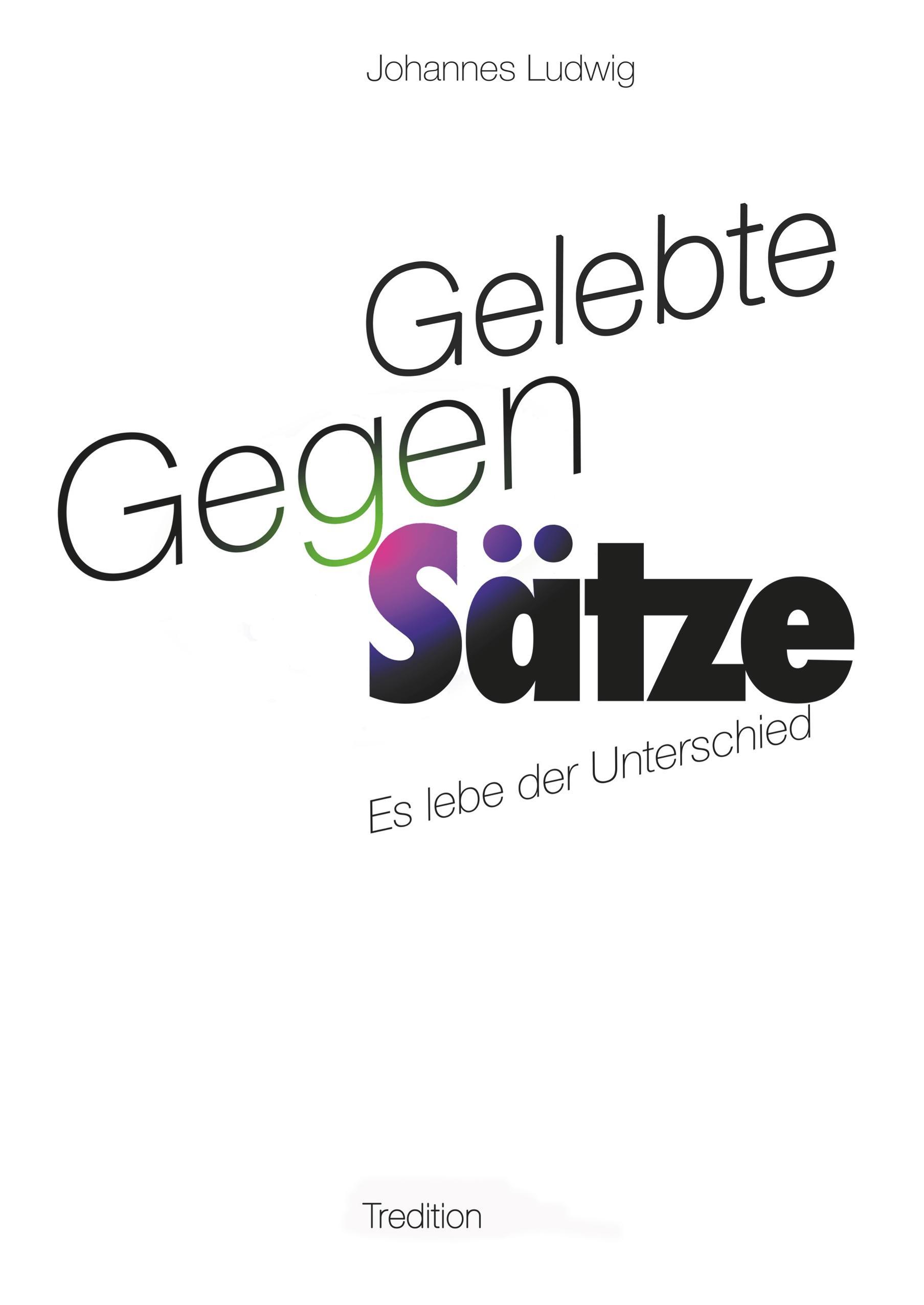 Gelebte Gegen-Sätze