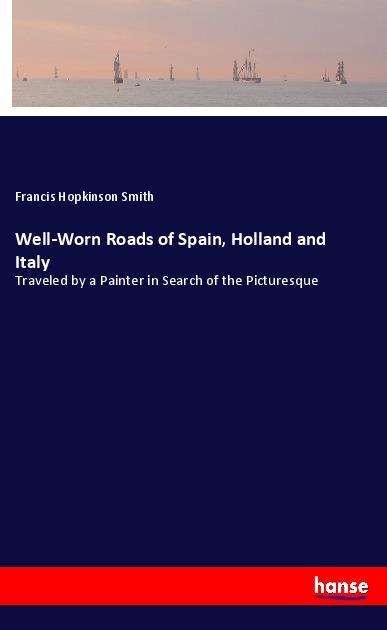 Well-Worn Roads of Spain, Holland and Italy