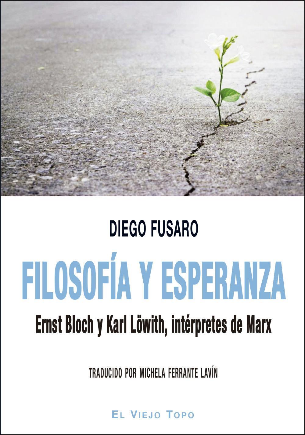 Filosofía y esperanza : Ernst Bloch y Karl Löwith, intérpretes de Marx