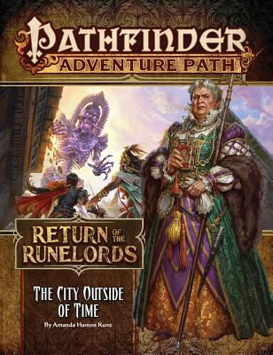 Pathfinder Adventure Path: The City Outside of Time (Return of the Runelords 5 of 6)