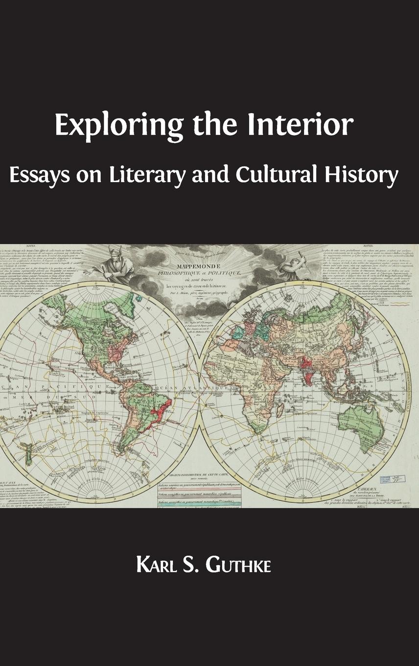 Exploring the Interior: Essays on Literary and Cultural History