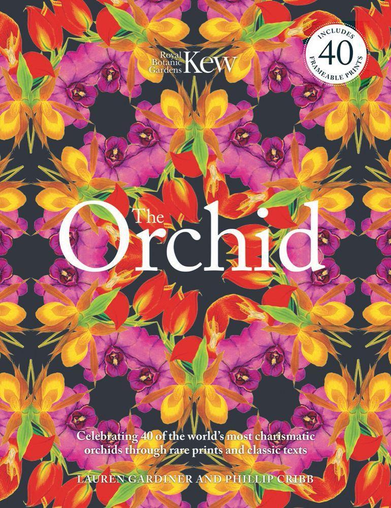 The Orchid: Celebrating 40 of the World's Most Charismatic Orchids Through Rare Prints and Classic Texts