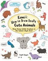 Kawaii: How to Draw Really Cute Animals