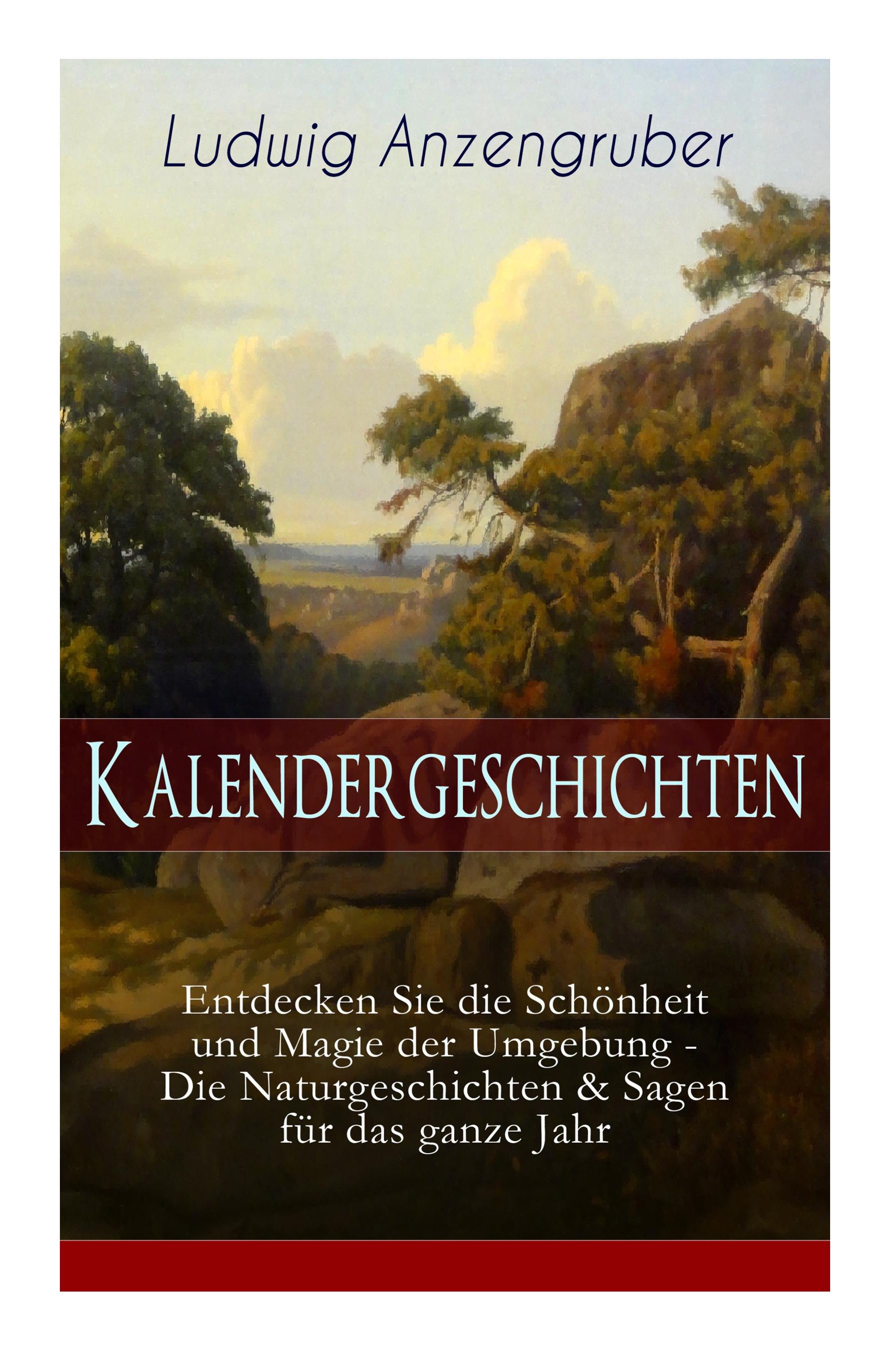 Kalendergeschichten (Entdecken Sie die Schönheit und Magie der Umgebung - Die Naturgeschichten & Sagen für das ganze Jahr): Die drei Prinzen + Wie mit