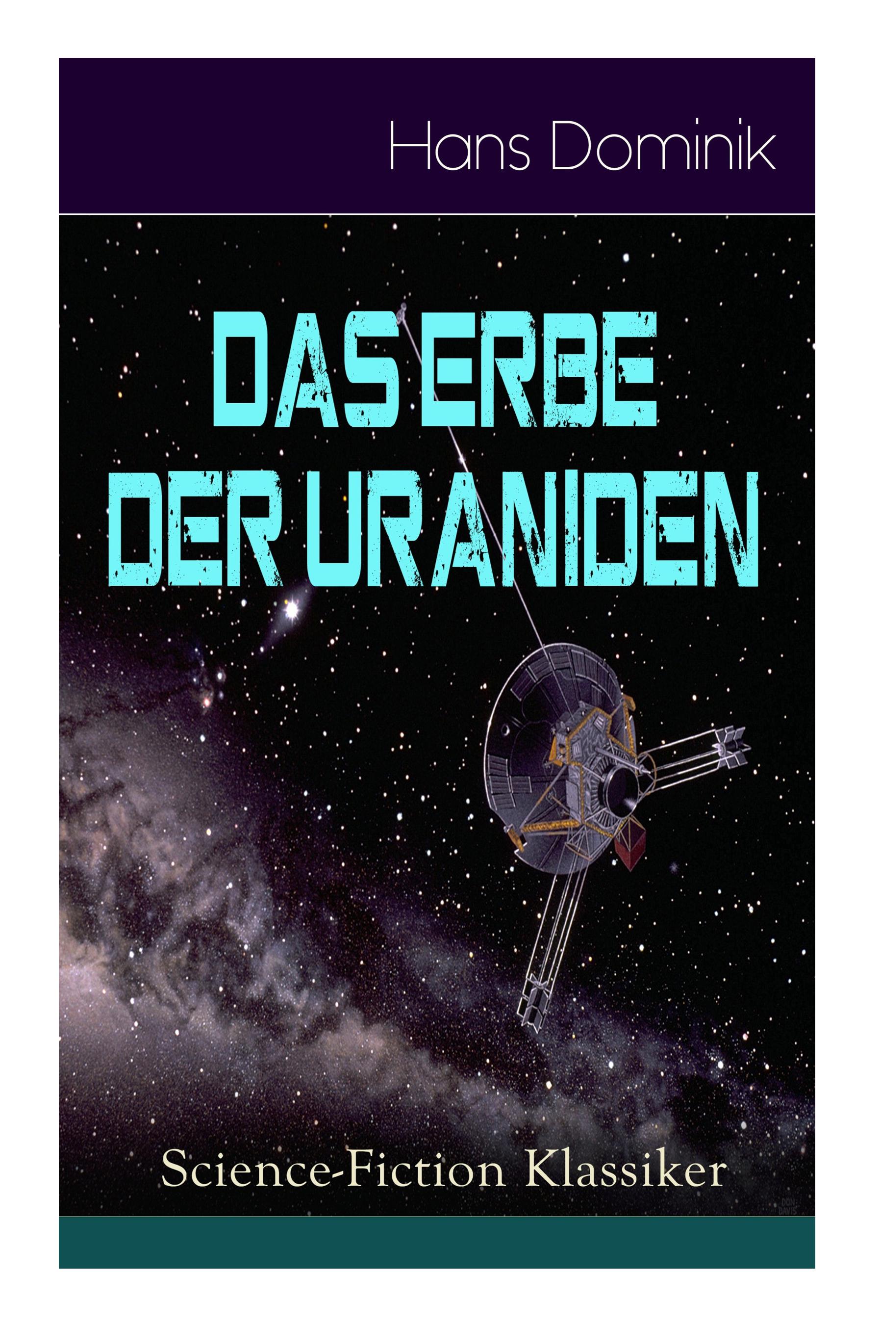 Das Erbe der Uraniden (Science-Fiction Klassiker): Liebesroman, Abenteuergeschichte und Science-Fiction in einem Roman