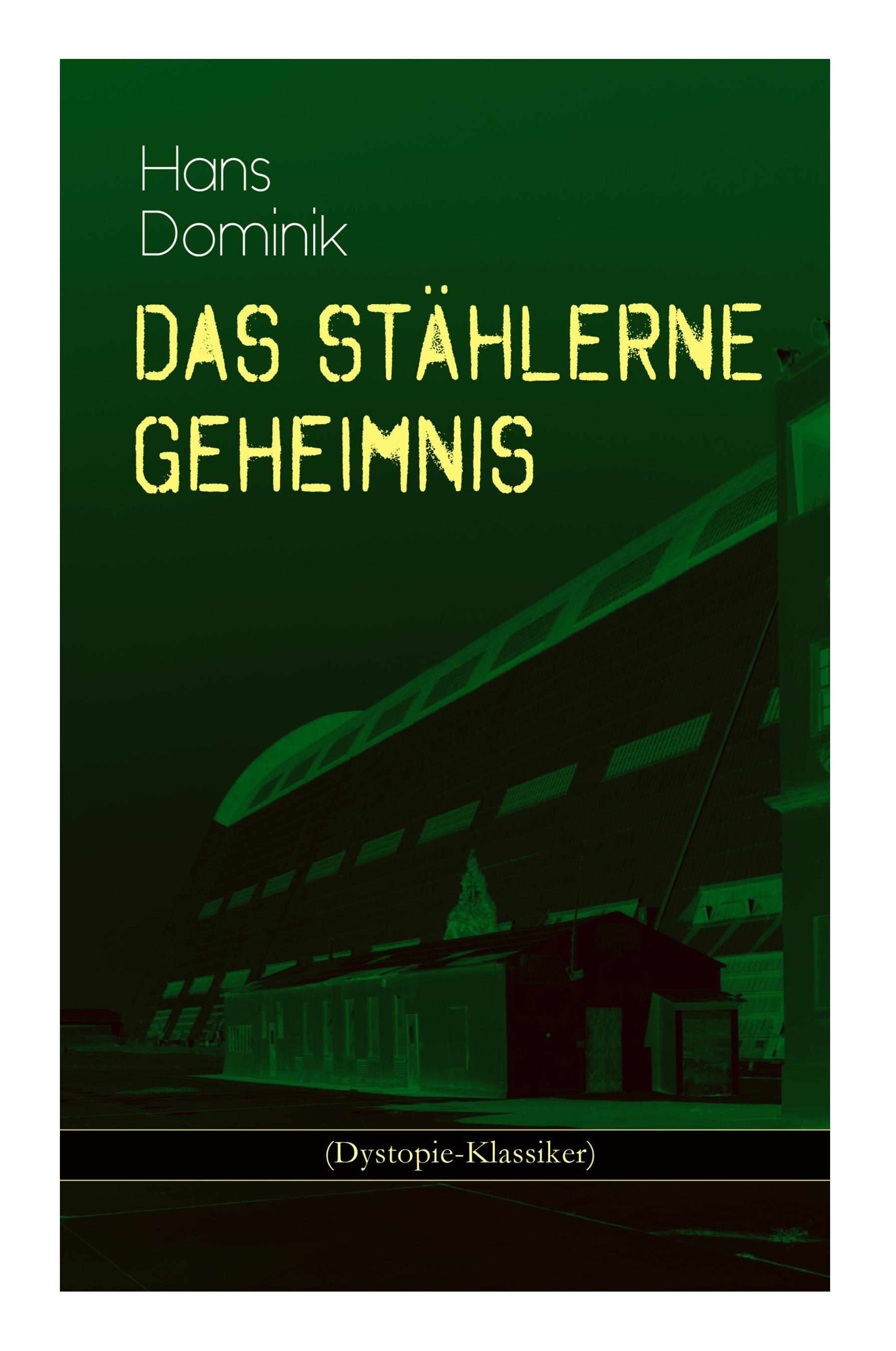 Das stählerne Geheimnis (Dystopie-Klassiker): Science-Fiction-Roman