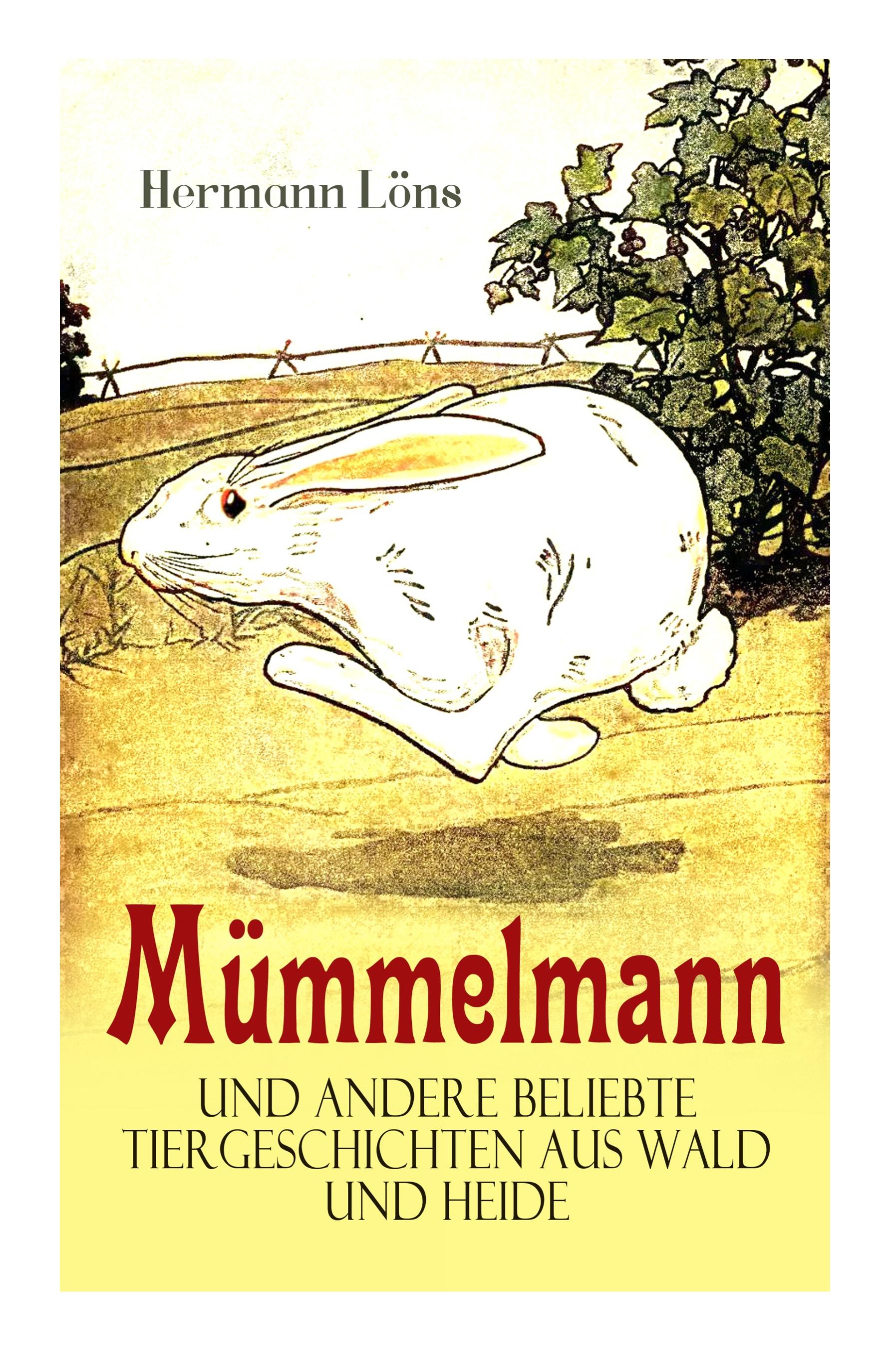 Mümmelmann und andere beliebte Tiergeschichten aus Wald und Heide: Ein tapfere Hase wird zum Helden