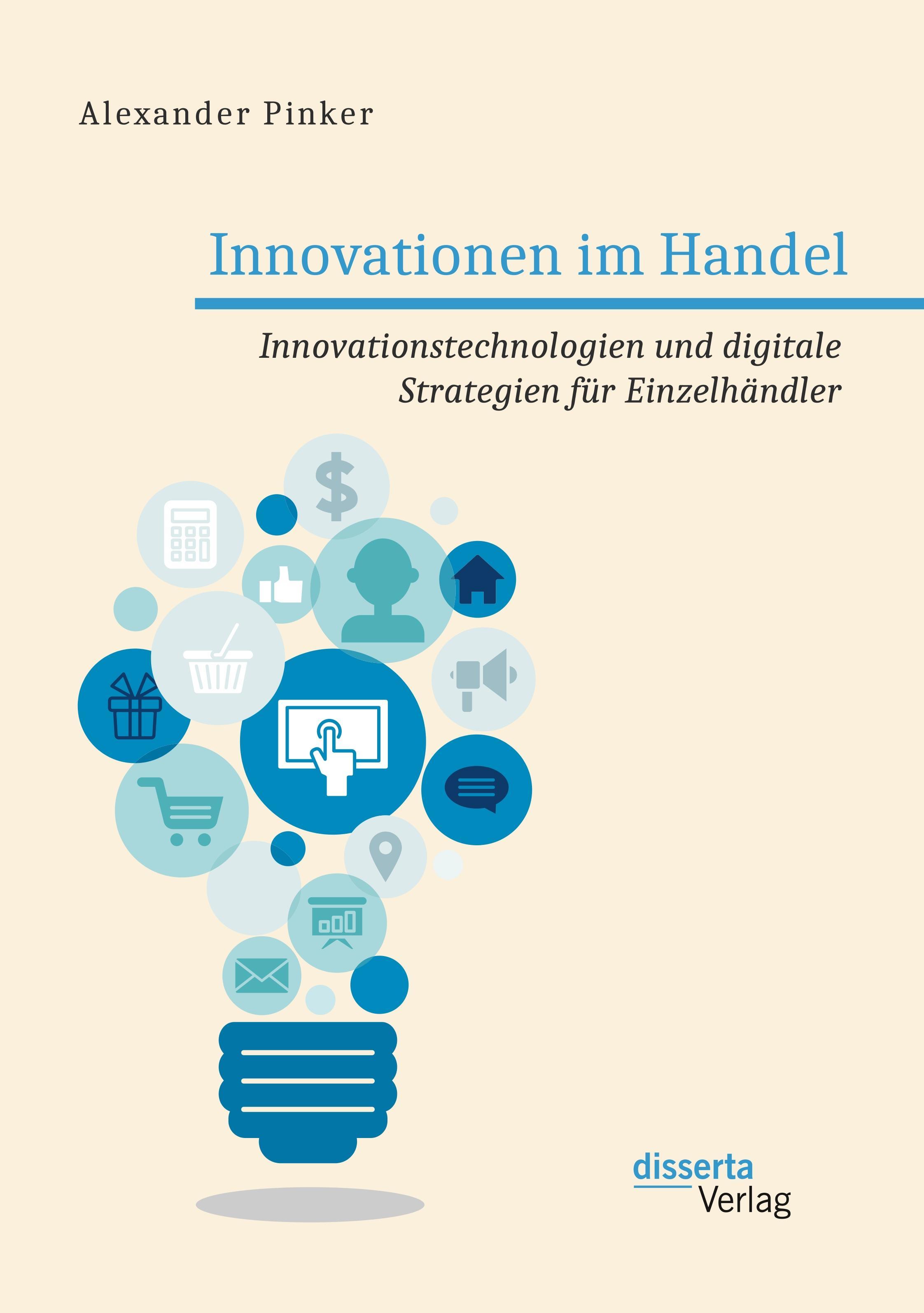 Innovationen im Handel. Innovationstechnologien und digitale Strategien für Einzelhändler