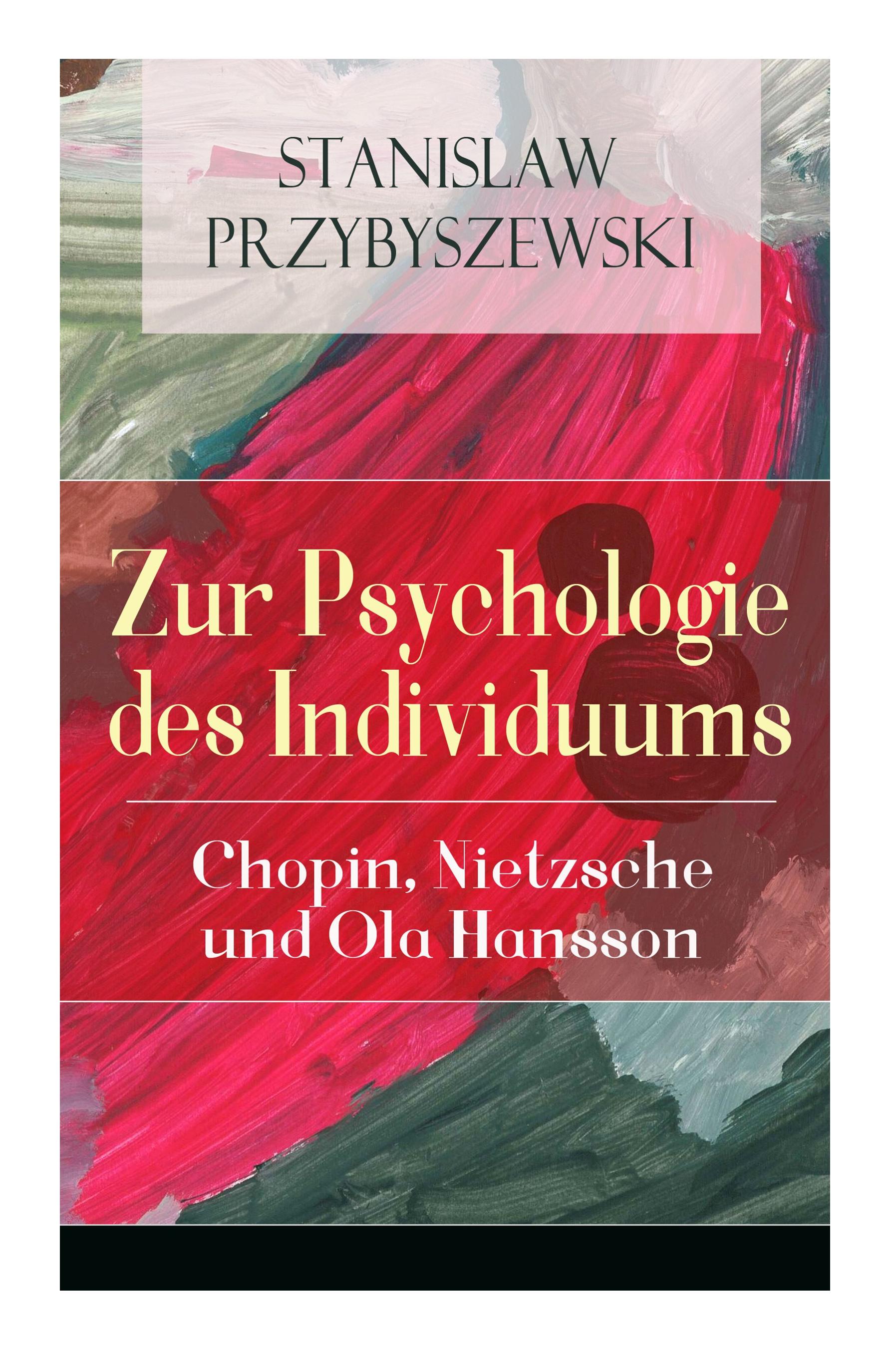 Zur Psychologie des Individuums: Chopin, Nietzsche und Ola Hansson