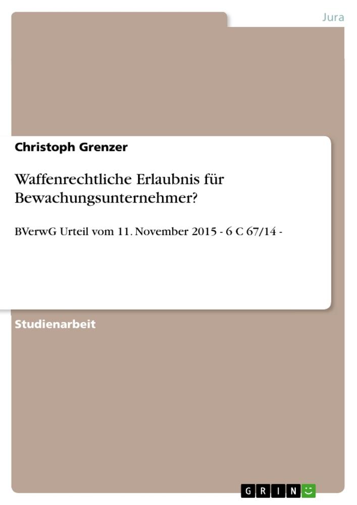 Waffenrechtliche Erlaubnis für Bewachungsunternehmer?