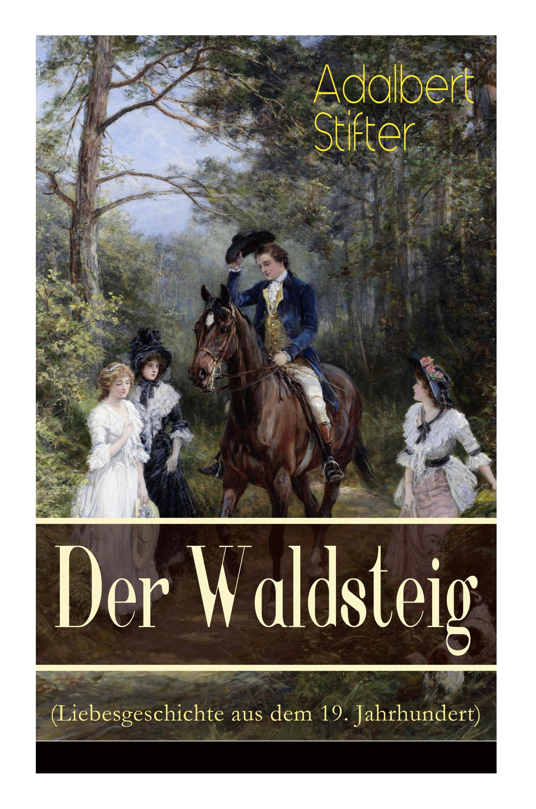 Der Waldsteig (Liebesgeschichte aus dem 19. Jahrhundert)