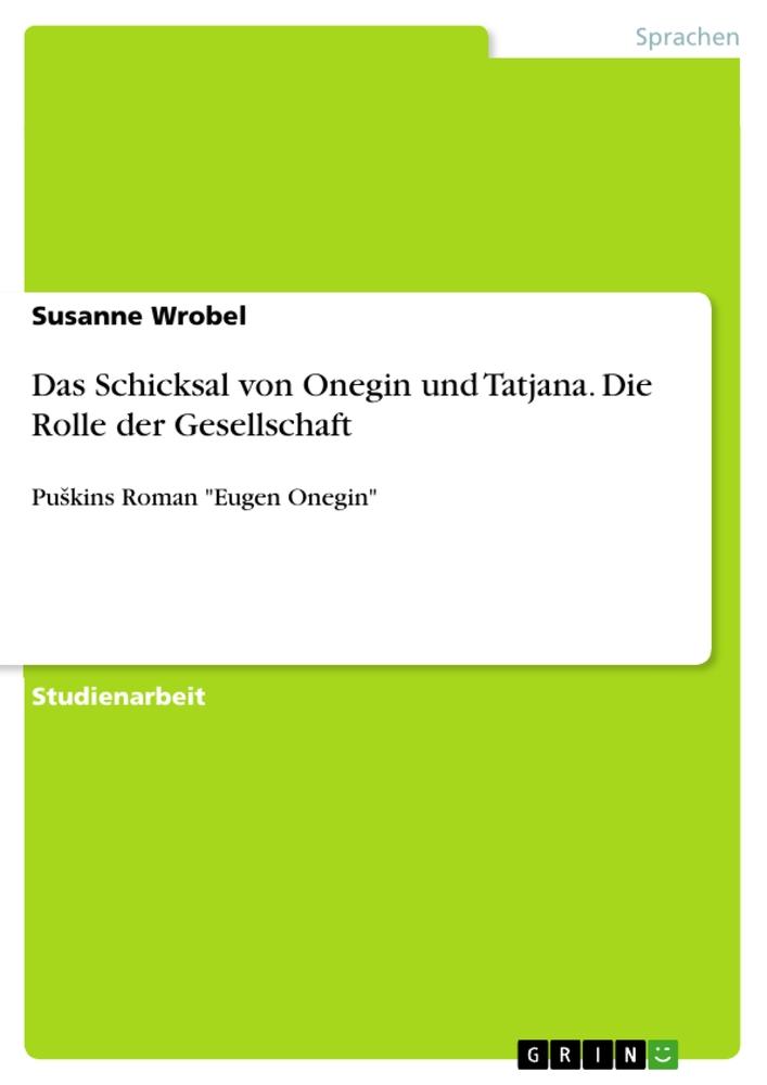 Das Schicksal von Onegin und Tatjana. Die Rolle der Gesellschaft