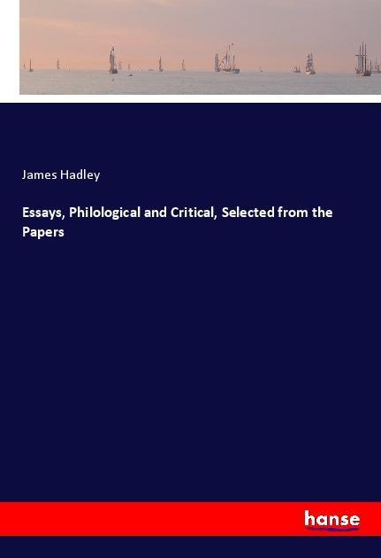 Essays, Philological and Critical, Selected from the Papers