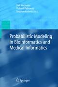 Probabilistic Modeling in Bioinformatics and Medical Informatics