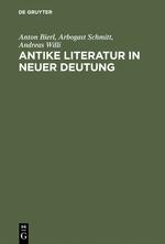 Antike Literatur in neuer Deutung