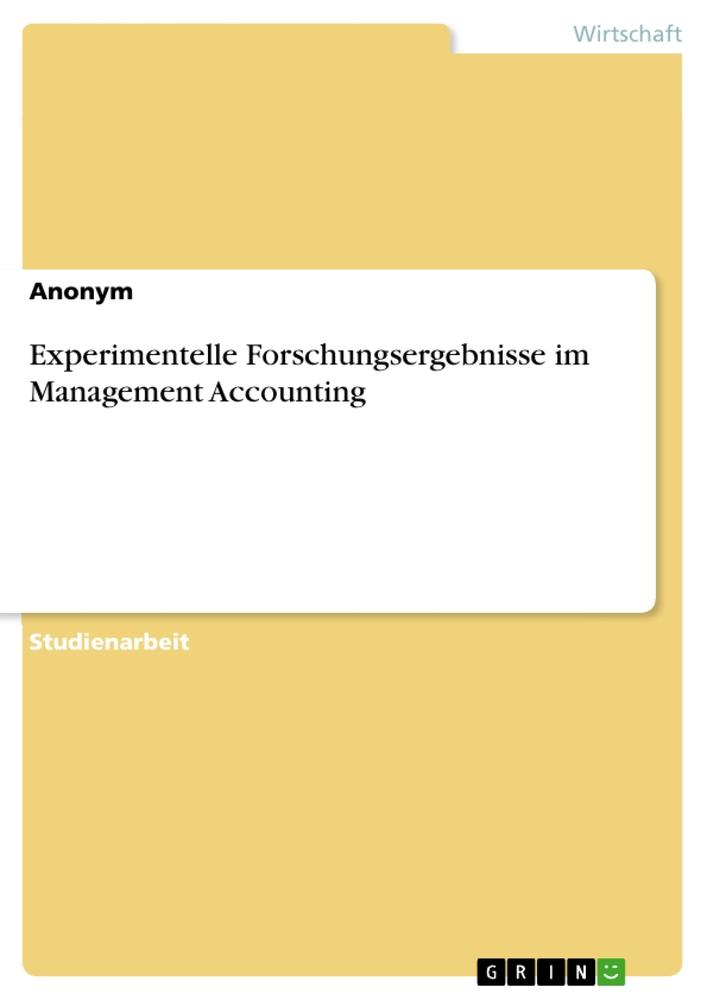 Experimentelle Forschungsergebnisse im Management Accounting