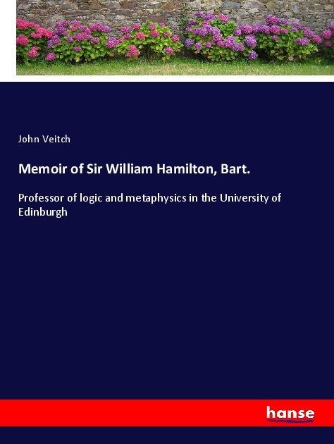 Memoir of Sir William Hamilton, Bart.