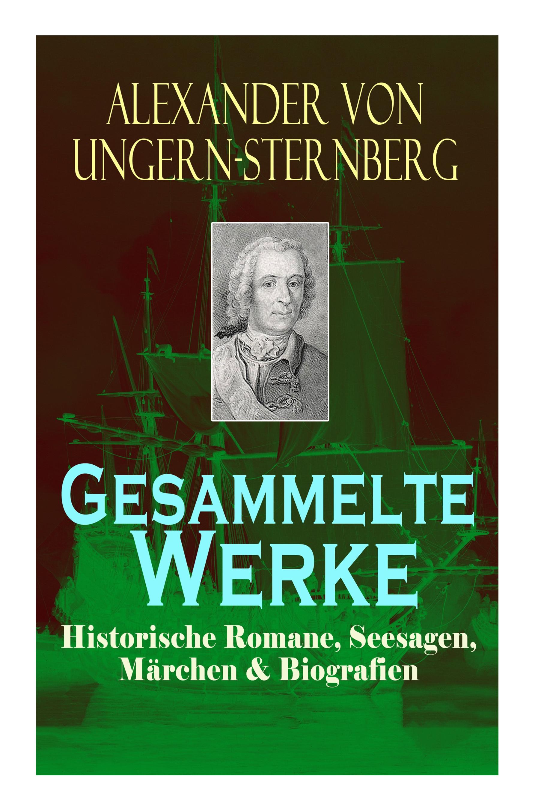 Gesammelte Werke: Historische Romane, Seesagen, Märchen & Biografien: Der fliehende Holländer, Die rote Perle, Liselotte, Tutu, Klabaute