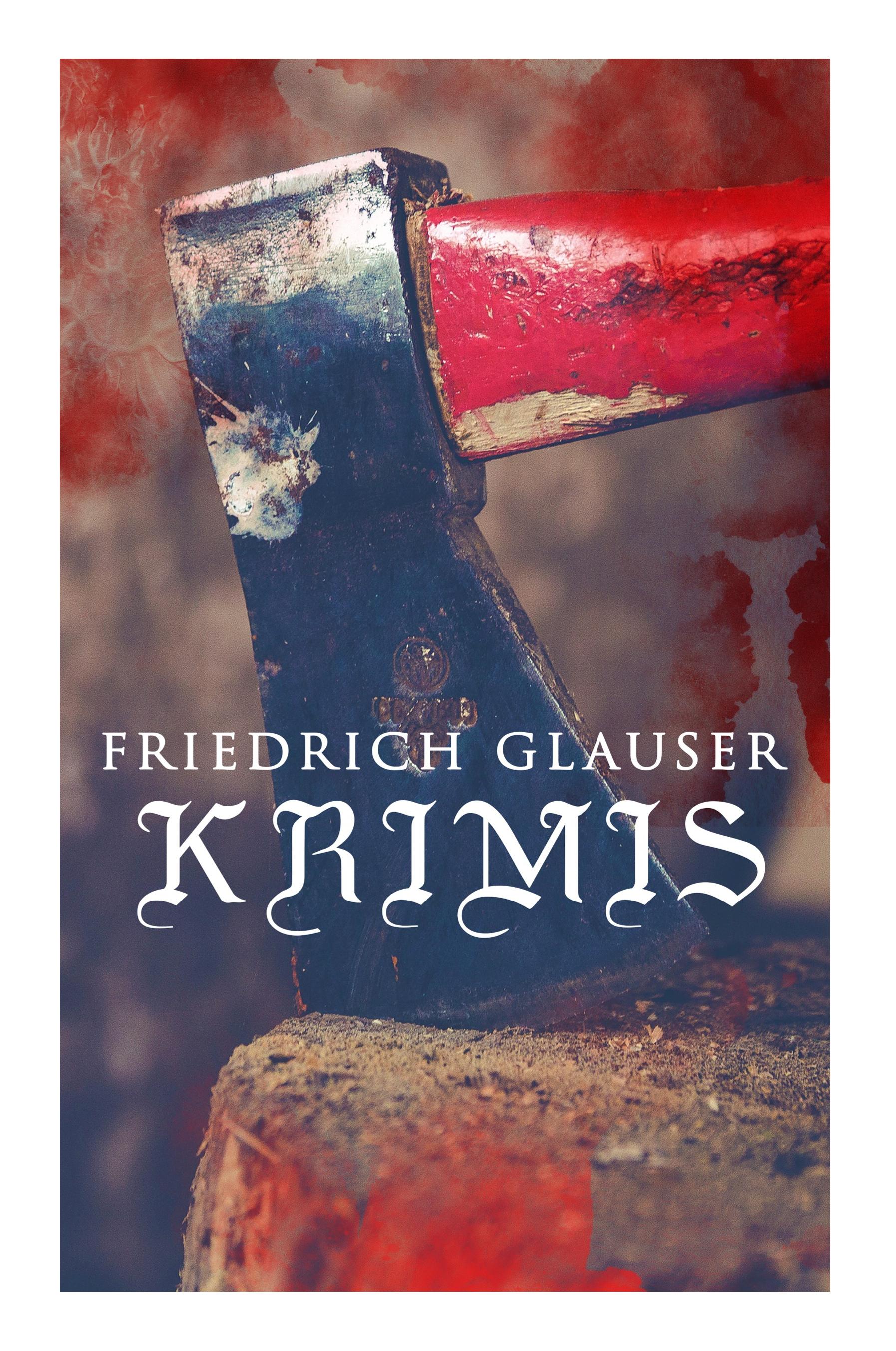 Friedrich Glauser-Krimis: Der alte Zauberer, Der Hund, Der Schlossherr aus England, Verhör, König Zucker, Die Hexe von Endor, Der erste August i